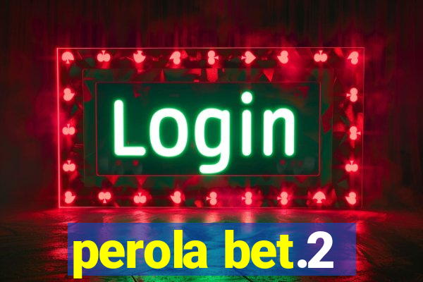 perola bet.2